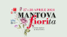 Mantova Fiorita , Evento Floro - Vivaistico Volto A Celebrare La Primavera E L'arte Dei Fiori In Tutte Le Loro Forme - Mantova (MN)