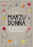 Festa Della Donna, Marzo Donna 2018 - Venezia (VE)
