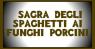 Sagra Degli Spaghetti Ai Funghi Porcini, 36ima Edizione - Salza Irpina (AV)