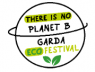 There Is No Planet B Garda, Eco Festival Di Tutto Di Più - 1^ Edizione - Manerba Del Garda (BS)