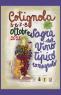 Sagra Del Vino Tipico Romagnolo, 61ima Edizione - 2023 - Cotignola (RA)