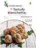 Mostra Mercato del Tartufo Bianchetto, A Fossombrone Due Weekend Dedicati A Tartufo - Fossombrone (PU)