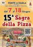 Sagra Della Pizza, 15ima Edizione Della Sagra Di Ponte A Egola - San Miniato (PI)