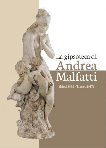 La Gipsoteca Di Andrea Malfatti - Trento