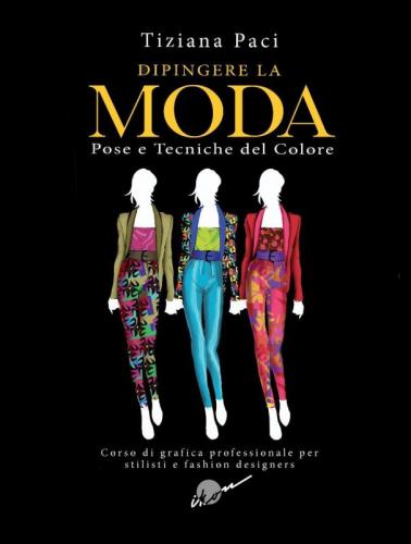 Dipingere La Moda: Pose E Tecniche Del Colore - Pesaro