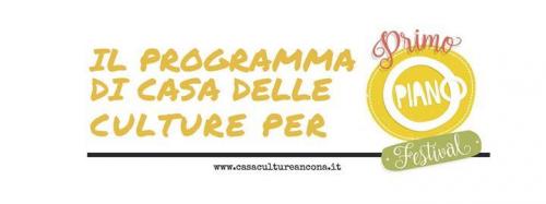 Il Programma Di Casa Delle Culture Per Primo Piano Festival - Ancona