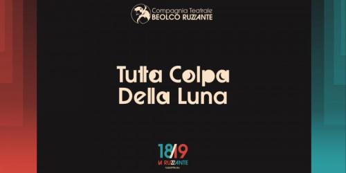 Tutta Colpa Della Luna Al Teatro Don Bosco A Padova - Padova