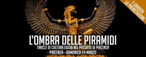 L'ombra Delle Piramidi A Piacenza - Piacenza