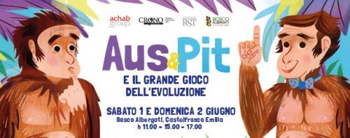 Aus & Pit E Il Grande Gioco Dell'evoluzione - Castelfranco Emilia