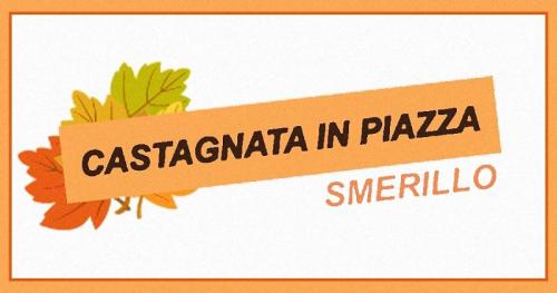 Castagnata In Piazza A Smerillo - Smerillo