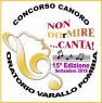 Non Dormire...canta, 16° Concorso Canoro - Pombia (NO)