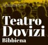 Teatro Dovizi di Bibbiena, Stagione Serale 2017/2018 - Bibbiena (AR)