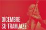 TRAMjazz, Concerti di Dicembre e Gennaio - Roma (RM)