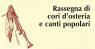Rassegna Cori D'osteria E Canti Popolari, Edizione 2018 - Bobbio (PC)