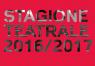 Stagione Di Prosa  A Grado, Spettacoli Della Stagione 2016 - 2017 - Grado (GO)