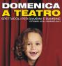 Domenica A Teatro, Spettacoli Per Famiglie - Cascina (PI)