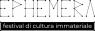 Ephemera, Festival Di Cultura Immateriale -  ()