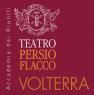 Teatro Persio Flacco Di Volterra, Prossimi Spettacoli - Volterra (PI)