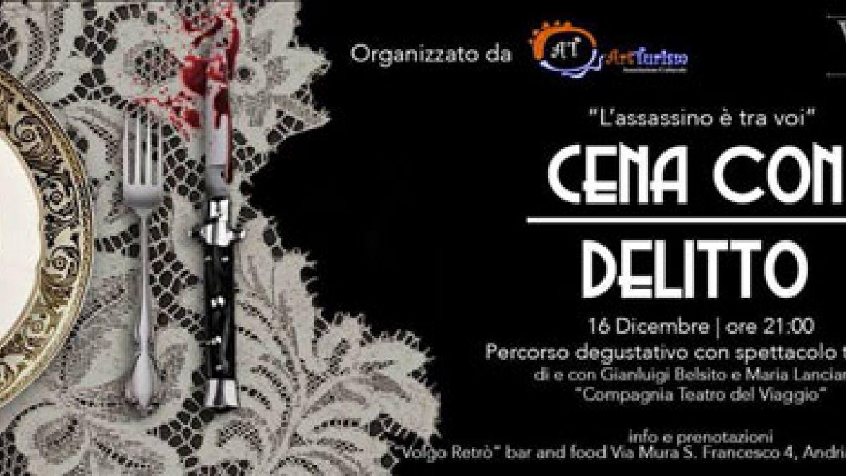 Cena Con Delitto A Andria 2016 Bt Puglia Eventi E Sagre