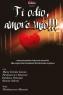 Ti Odio, Amore Mio!, Itinerario Poetico-letterario-musicale Alla Scoperta Dei Sentimenti Di Attrazione Reciproca - Roma (RM)