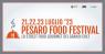 Pesaro Food Festival, La Festa Del Cibo Di Strada A Pesaro - Pesaro (PU)