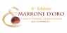 Marrone D'oro, 8^ Edizione Del Concorso Enogastronomico Nazionale - Segni (RM)