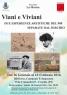 Viani E Viviani, Due esperienze artistiche del '900 separate dal Serchio - Cascina (PI)