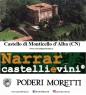 Narrar Castelli E Vini Al Castello Di Monticello D'alba, Visita Narrata Al Castello E Degustazione Vini Poderi Moretti - Monticello D'alba (CN)