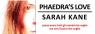 Phaedra's Love, Di Sarah Kane  - Milano (MI)