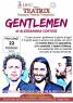 Gentlemen, Spettacolo Teatrale - Reggio Emilia (RE)