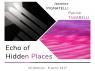 Doppia Personale Di Jasmine Pignatelli E Patrick Tabarelli, Echo Of Hidden Places - Ferrara (FE)