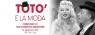Totò E La Moda, Un Grande Evento Dedicato A Totò - Napoli (NA)