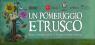 Un Pomeriggio Etrusco, La Giornata Degli Etruschi Celebrata In Fattoria - Empoli (FI)