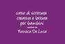 Corso Di Scrittura Creativa E Lettura Per Bambini, Condotto Da Nausica De Luca - Pescara (PE)