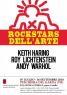 Rockstars Dell'arte, In Mostra Oltre 30 Opere Di Keith Haring, Roy Lichtenstein, Andy Warhol - Peschiera Del Garda (VR)