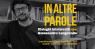 In Altre Parole. Dialoghi Ininterrotti Con Alessandro Leogrande, Nel Primo Anniversario Della Sua Scomparsa - Lecce (LE)