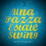 Una Pazza Estate Swing A Biassono, Tante Lezioni Swing - Biassono (MB)