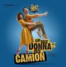 Tour Teatrale De I Soldi Spicci, Chi Dice Donna Dice Camion -  ()
