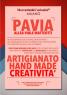 Arigianato - Hand Made - Creatività A Pavia, Ogni Prima Domenica Del Mese - Pavia (PV)