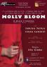 Spettacolo Molly Bloom - Il Divino E' Femmina, Xviii Capitolo Ulisse Di J. Joyce - Catania (CT)