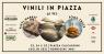 Vinili In Piazza A Formigine, Food Truck Festival - Formigine (MO)