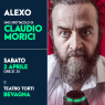Teatro Francesco Torti A Bevagna, Claudio Morici Con Il Suo Nuovo Spettacolo Alexo - Bevagna (PG)