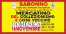 Il Mercatino Del Collezionismo E Delle Cose Vecchie A Saronno, Anno 2025 - Saronno (VA)