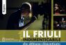 Il Friuli Indimenticabile Che Abbiamo Dimenticato, Parole, Musica E Storie, Quelle Che Raccontano - Latisana (UD)