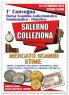Salerno Colleziona Convegno Borsa Scambio Collezionistico Numismatico E Filatelico, 11 E 12 Febbraio 2023 - Salerno (SA)