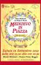 Medioevo In Piazza, 16ima Edizione Della Festa Medievale - Firenze (FI)