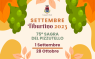 Settembre Tiburtino, 74ima Edizione Della Sagra Del Pizzutello - Tivoli (RM)
