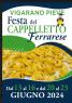 Sagra Del Cappelletto Ferrarese, Edizione 2024 - Vigarano Mainarda (FE)