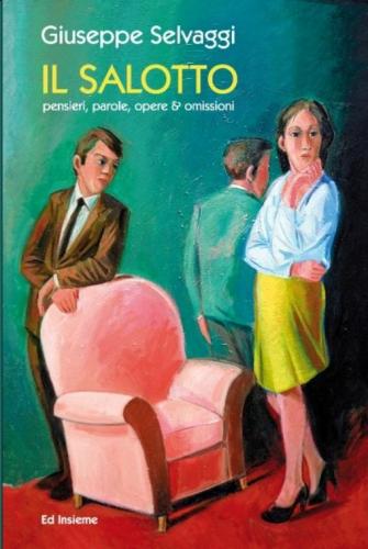 Il Salotto. Pensieri, Parole, Opere Ed Omissioni - Milano