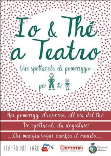 Io & Thé A Teatro - Medesano